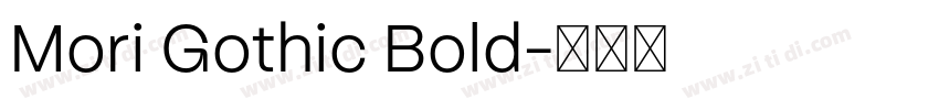 Mori Gothic Bold字体转换 Mori Gothic Bold字体转换